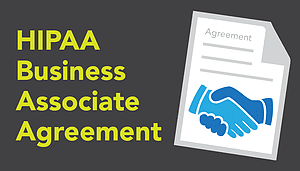 Info graphic that says - HIPAA Business Associate Agreement - with handshake icon